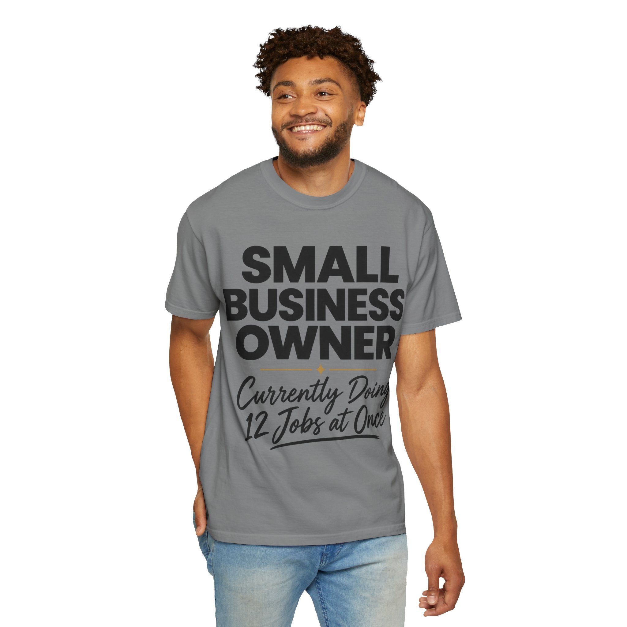 Small Business Owner T-Shirt | “Currently Doing 12 Jobs at Once” Funny Entrepreneur Tee
