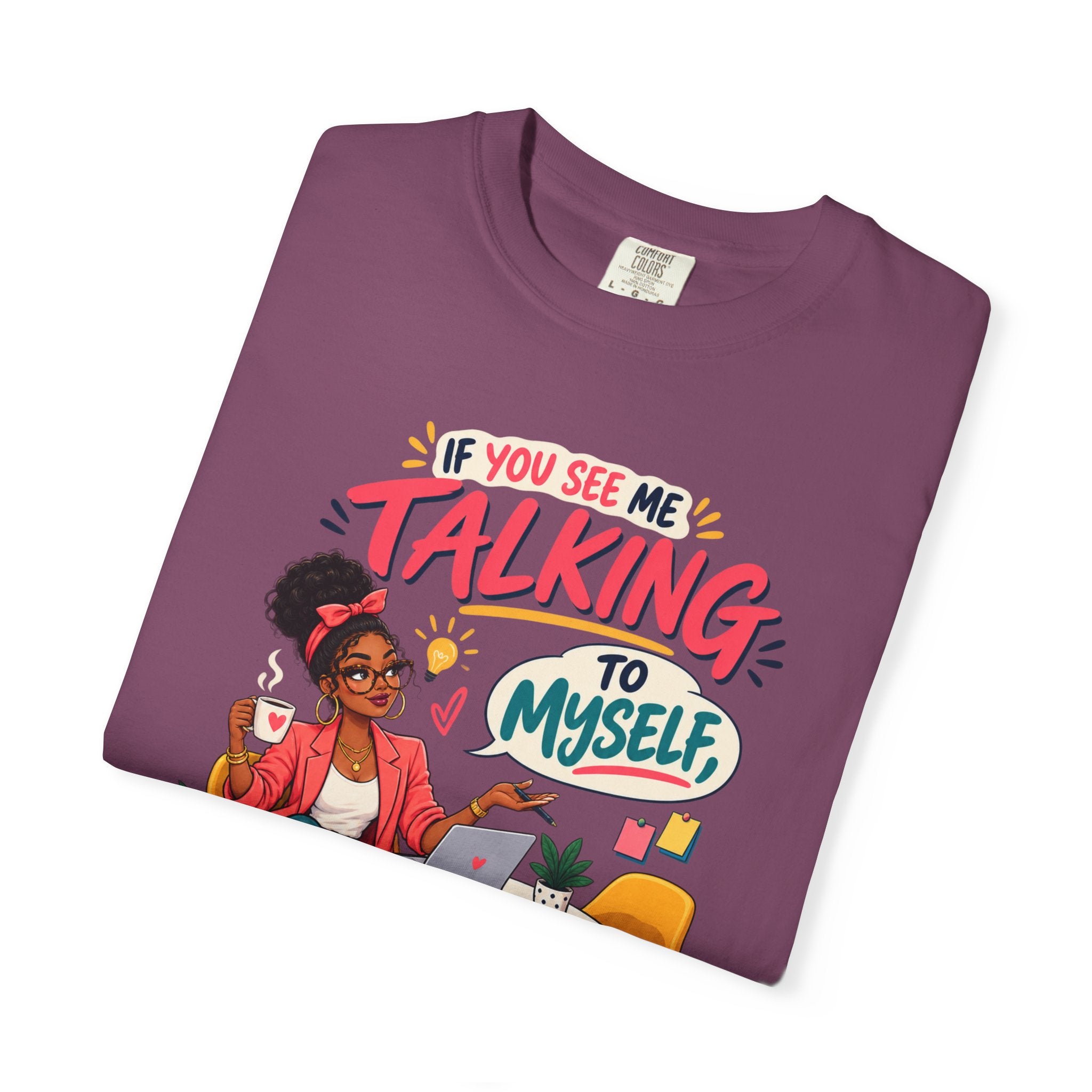 Funny Small Business Owner T-Shirt — “If You See Me Talking to Myself” Staff Meeting Graphic Tee