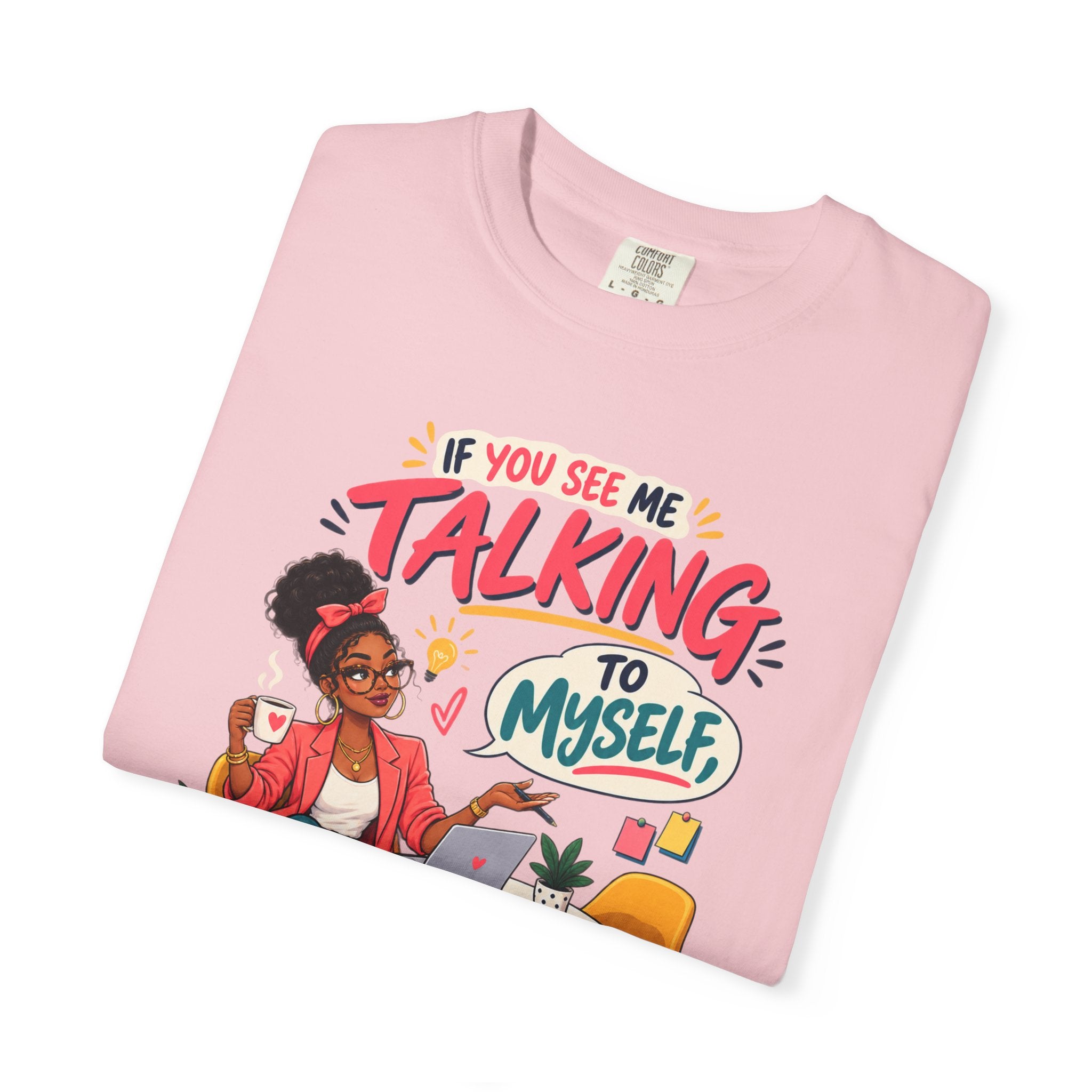 Funny Small Business Owner T-Shirt — “If You See Me Talking to Myself” Staff Meeting Graphic Tee