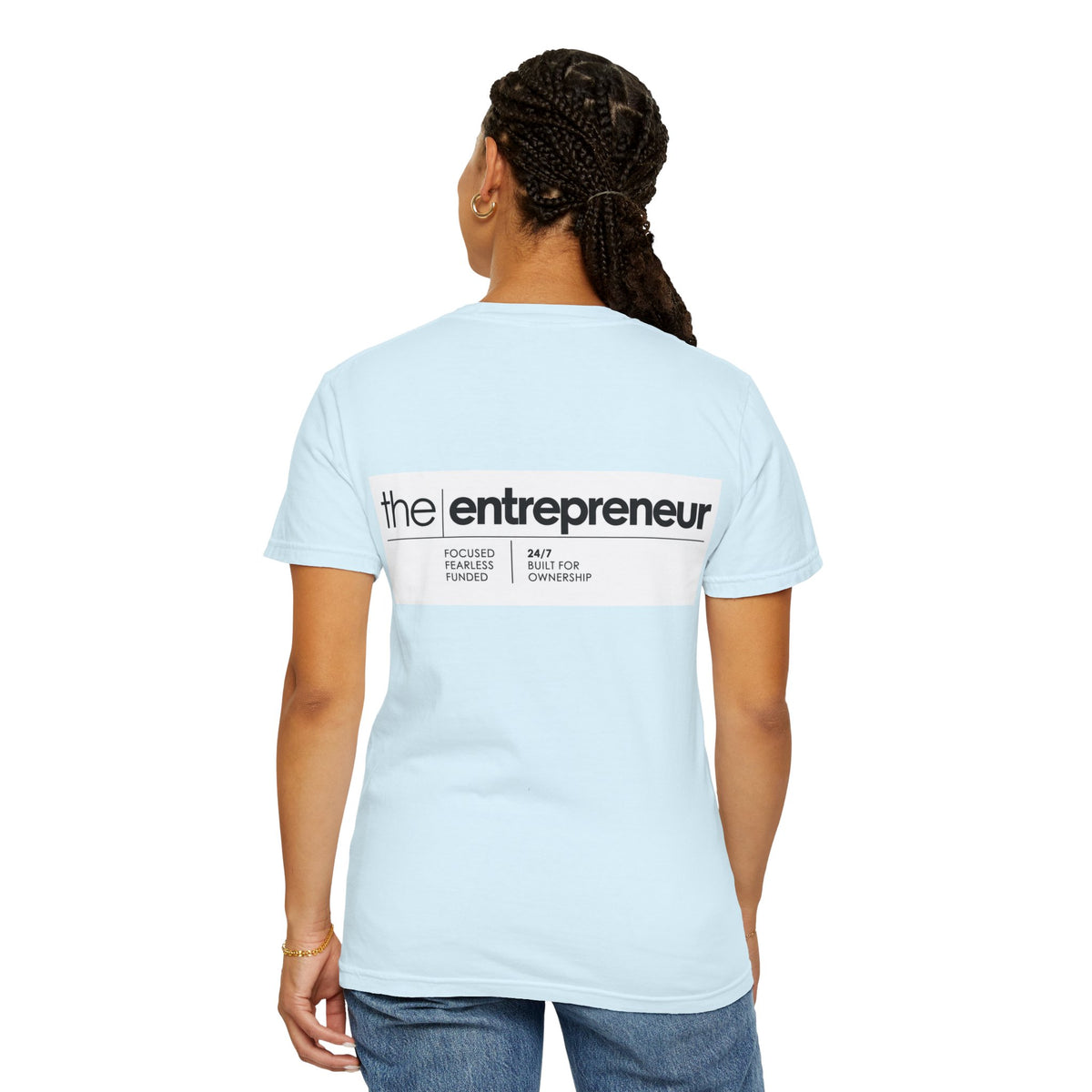 The Entrepreneur Garment-Dyed T-Shirt — Focused, Fearless, Funded Business Owner Tee