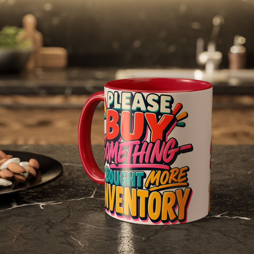Please Buy Something—I Bought More Inventory Mug | Funny Small Business Owner Coffee Cup | Entrepreneur and Vendor Gift