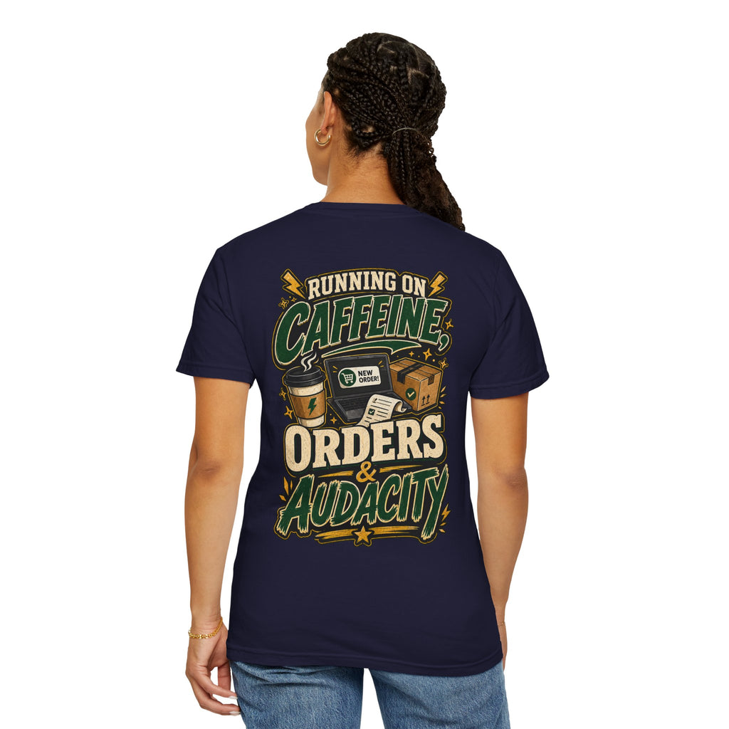 Funny Small Business Owner T-Shirt — “Running on Caffeine, Orders & Audacity” Graphic Tee