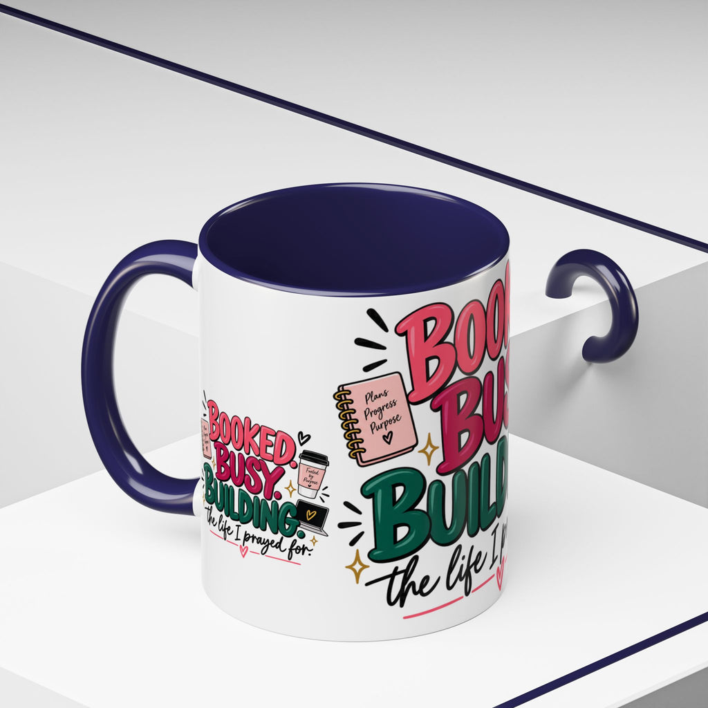 Booked. Busy. Building. Ceramic Mug — “The Life I Prayed For” Entrepreneur Coffee Cup