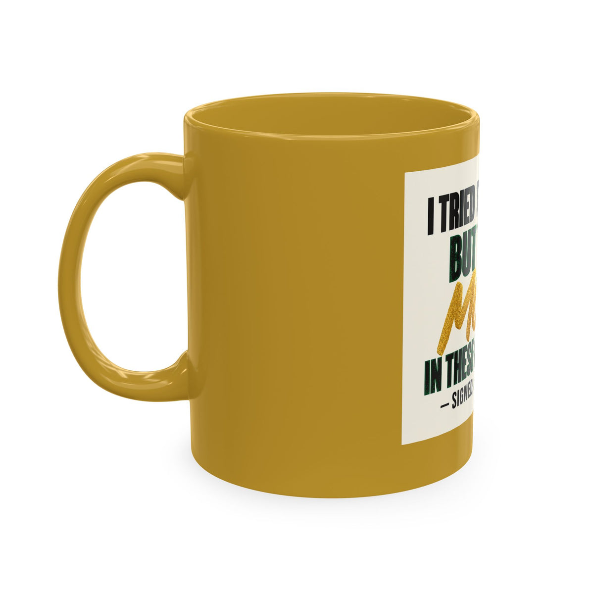 Money in These Damn Streets Mug — Funny Small-Business Owner Coffee Cup