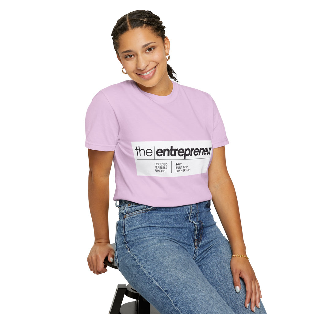 The Entrepreneur Garment-Dyed T-Shirt — Focused, Fearless, Funded Business Owner Tee