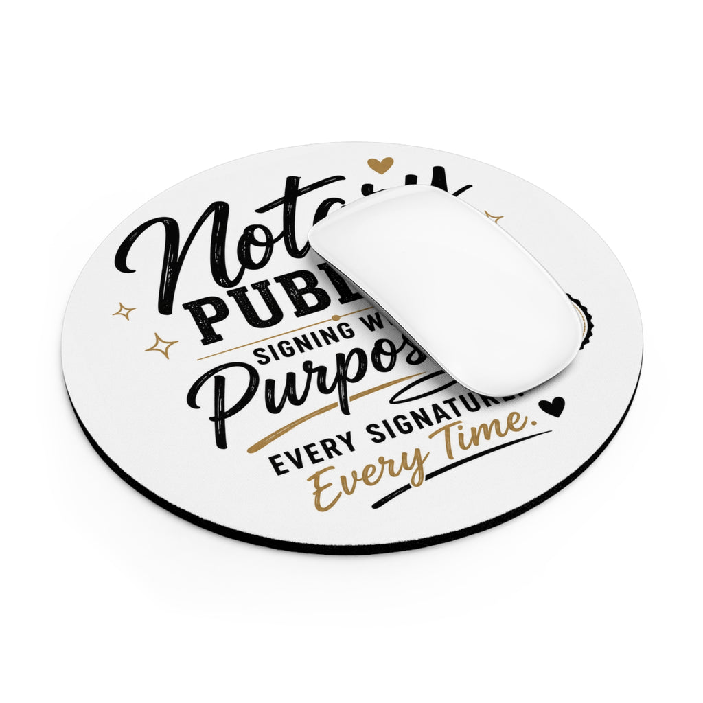 Notary Public Signing With Purpose Mouse Pad