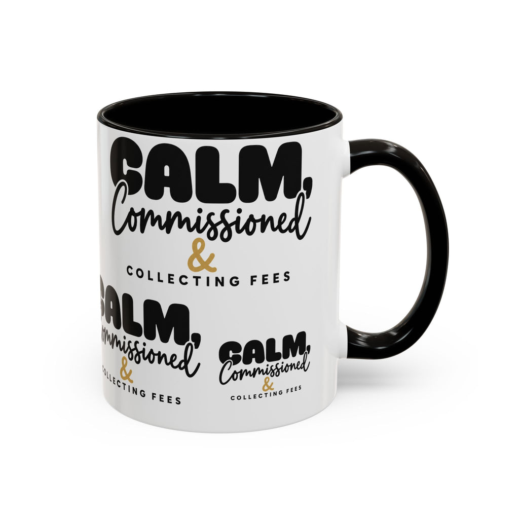 Calm, Commissioned & Collecting Fees Accent Coffee Mug — Notary Public Gift