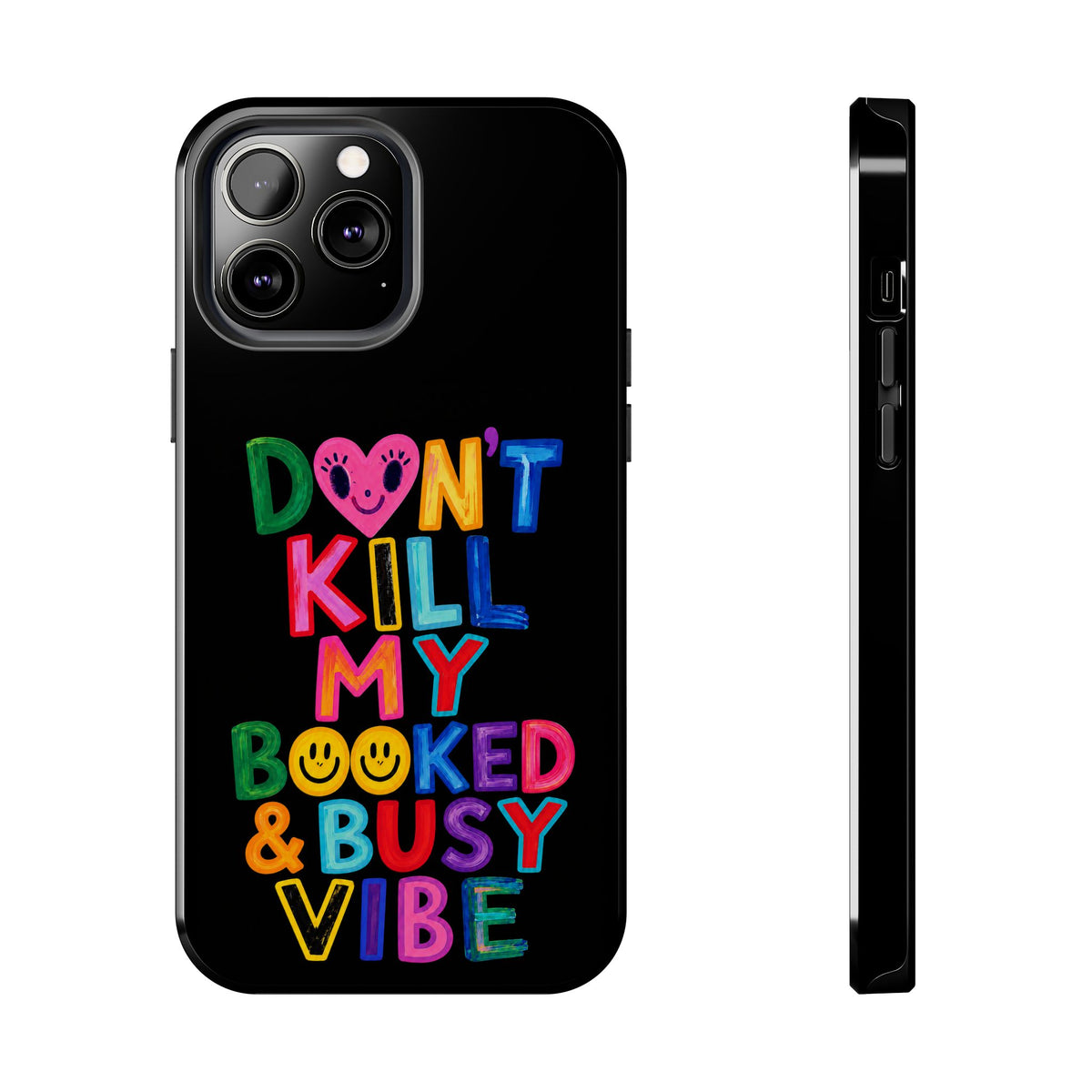 Tough Phone Case — “Don’t Kill My Booked & Busy Vibe” Colorful Protective Cover