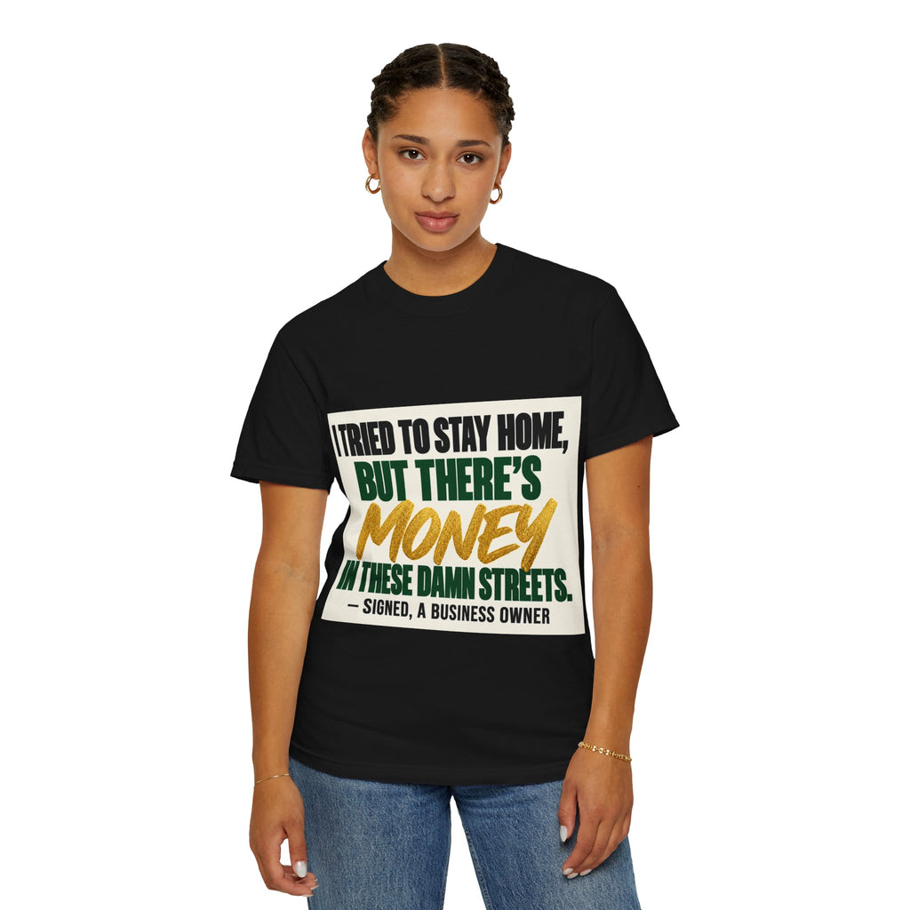 Money in These Damn Streets T-Shirt — Funny Small-Business Owner Tee