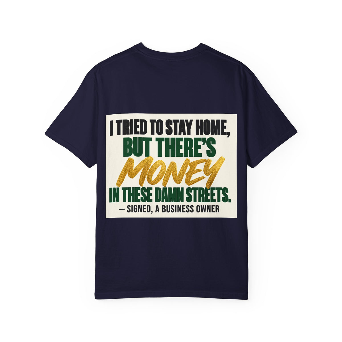 Money in These Damn Streets T-Shirt — Funny Small-Business Owner Tee