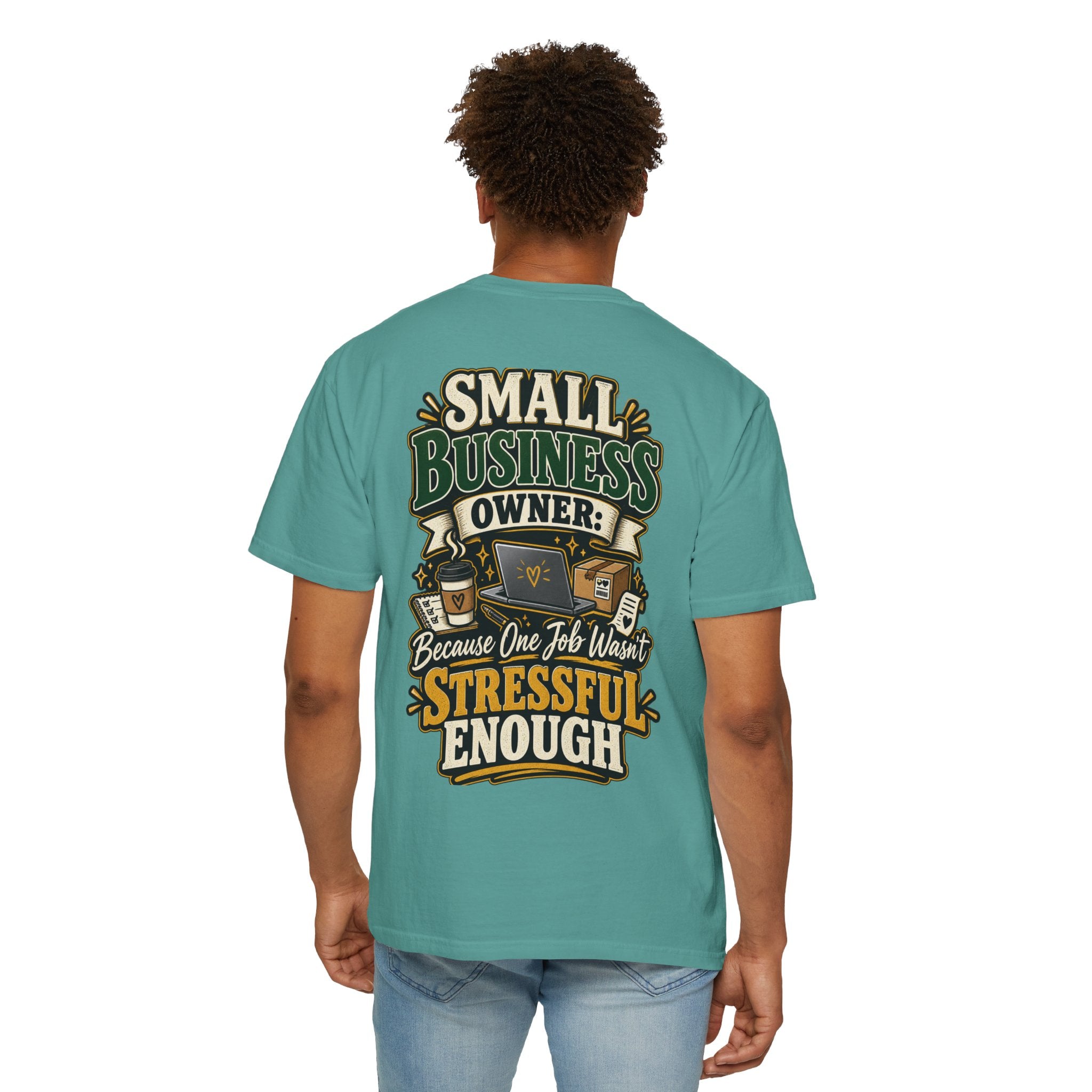 Small Business Owner Funny T-Shirt — “Because One Job Wasn’t Stressful Enough” Graphic Tee