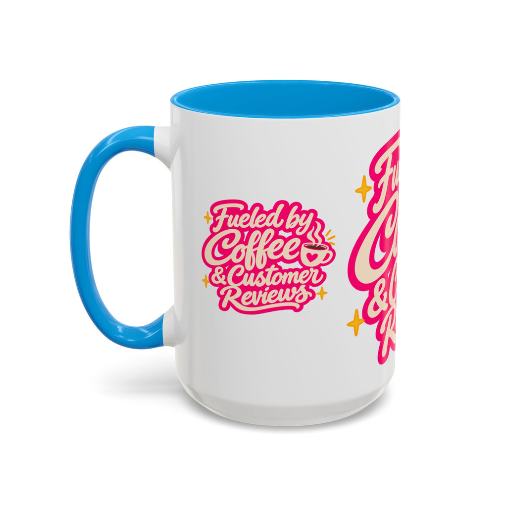 Fueled by Coffee & Customer Reviews Accent Mug — Small-Business Owner Coffee Cup