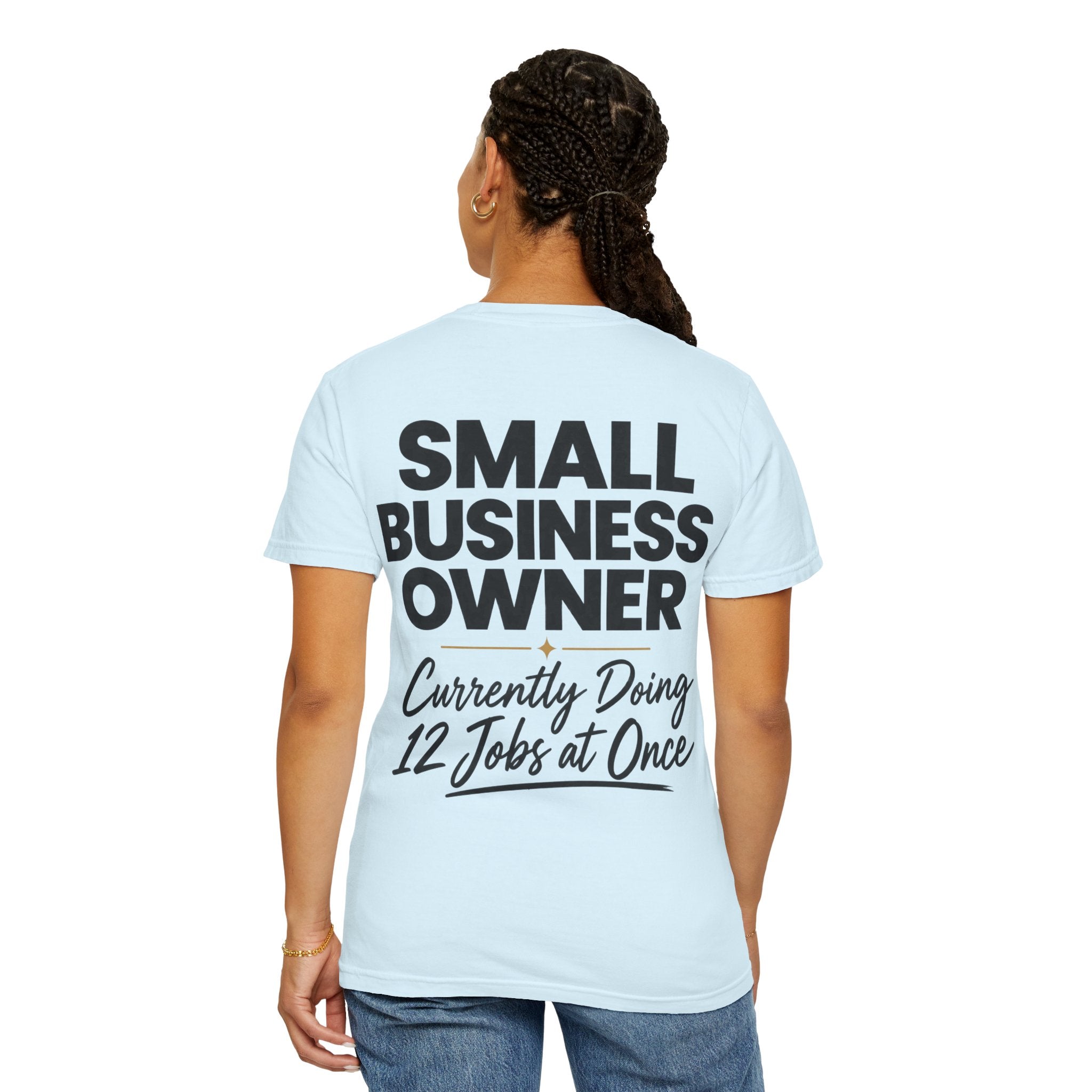 Small Business Owner T-Shirt | “Currently Doing 12 Jobs at Once” Funny Entrepreneur Tee