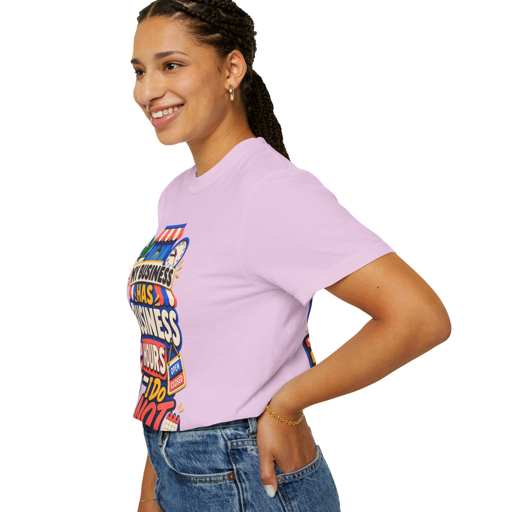 Funny Small Business Owner T-Shirt — “My Business Has Business Hours, I Do Not” Graphic Tee