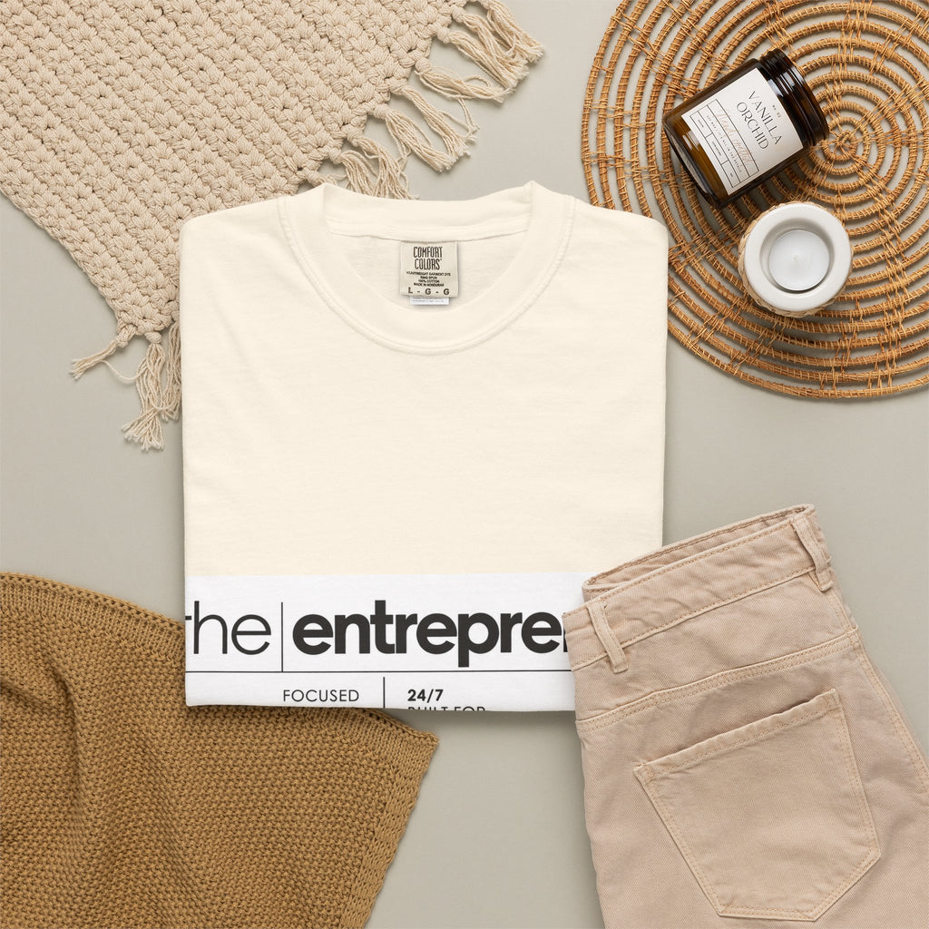 The Entrepreneur Garment-Dyed T-Shirt — Focused, Fearless, Funded Business Owner Tee