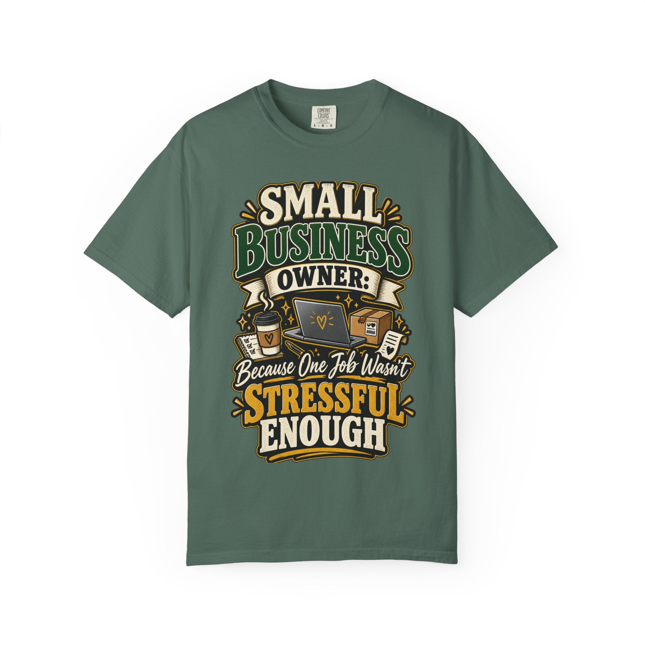 Small Business Owner Funny T-Shirt — “Because One Job Wasn’t Stressful Enough” Graphic Tee