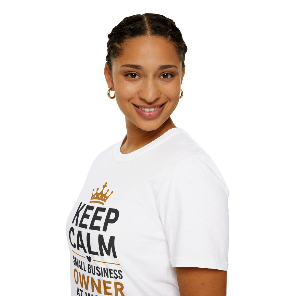 Keep Calm. Small Business Owner at Work. | Funny Entrepreneur T-Shirt | Small Business Graphic Tee