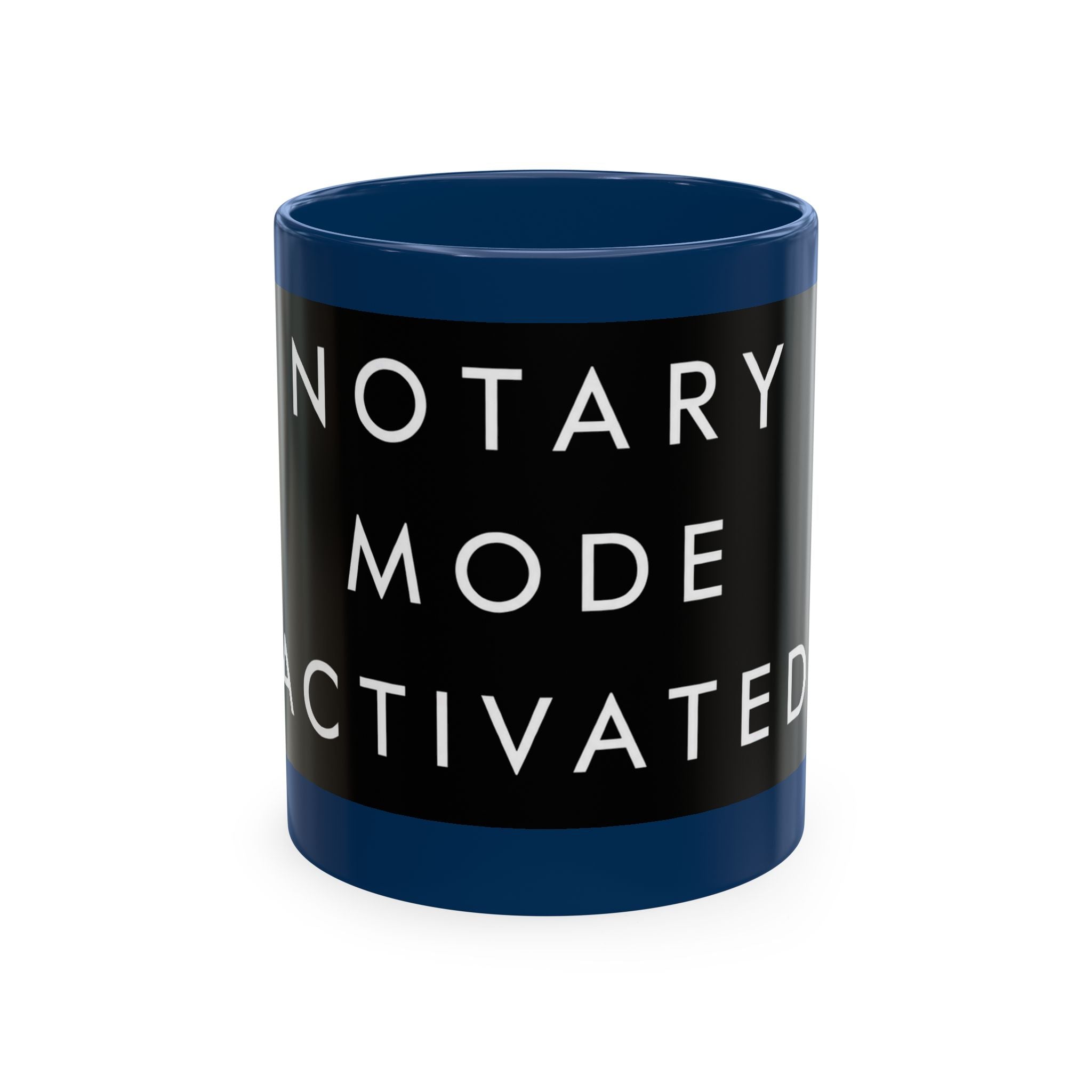Notary Mode Activated Ceramic Mug — Funny Notary Gift, Office Coffee Cup