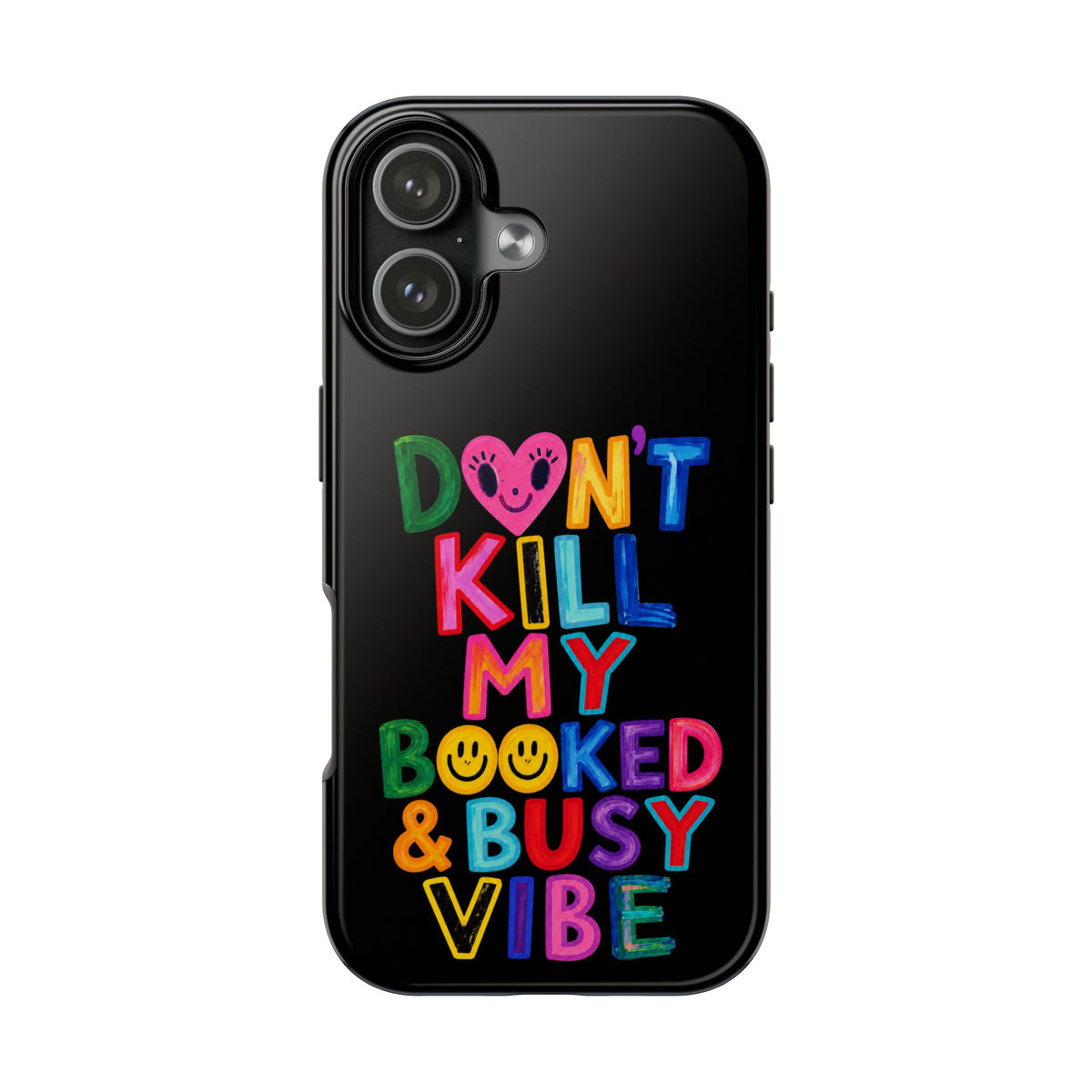 Tough Phone Case — “Don’t Kill My Booked & Busy Vibe” Colorful Protective Cover