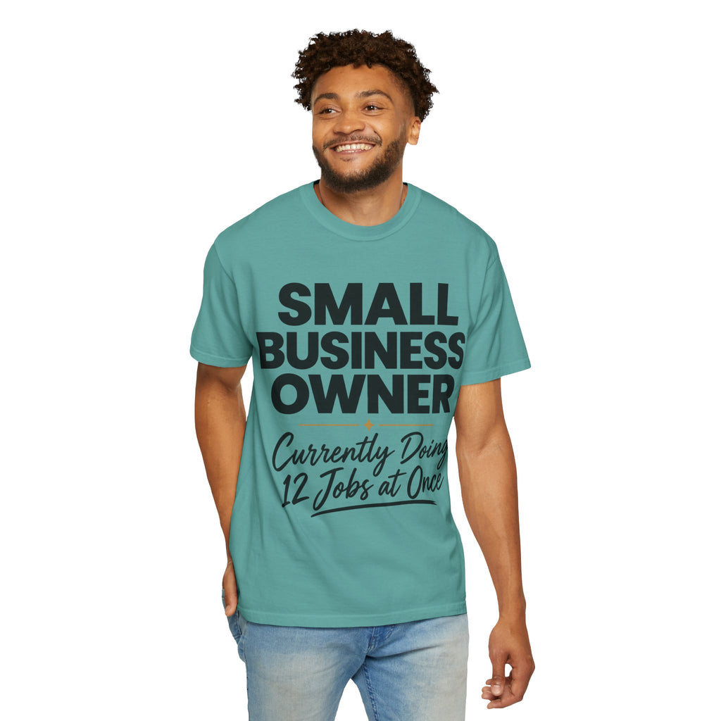 Small Business Owner T-Shirt | “Currently Doing 12 Jobs at Once” Funny Entrepreneur Tee
