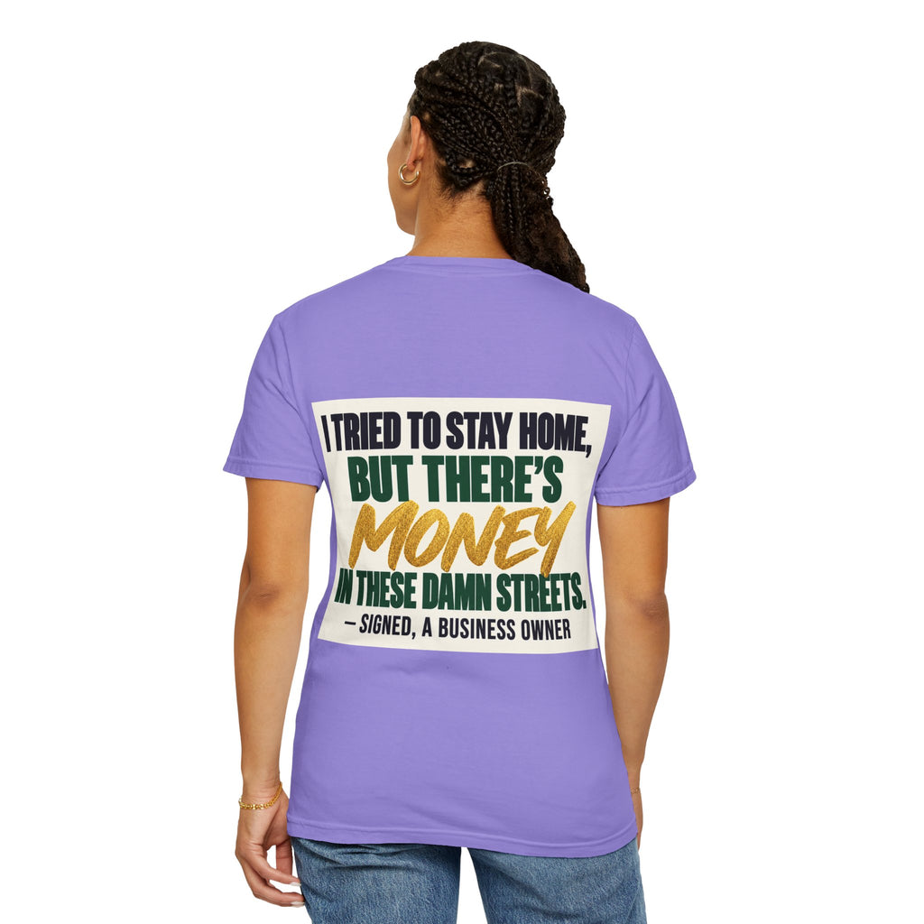 Money in These Damn Streets T-Shirt — Funny Small-Business Owner Tee