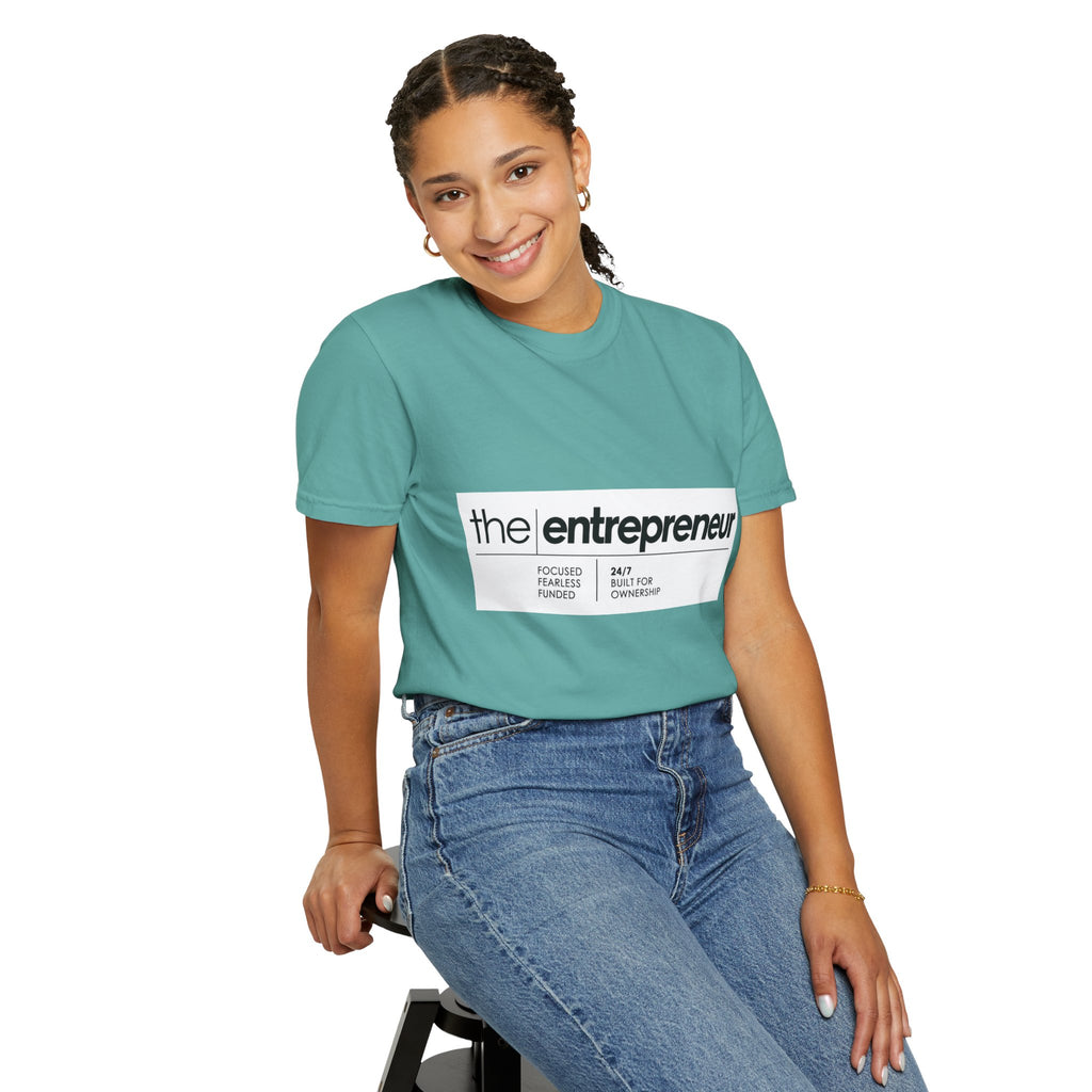 The Entrepreneur Garment-Dyed T-Shirt — Focused, Fearless, Funded Business Owner Tee