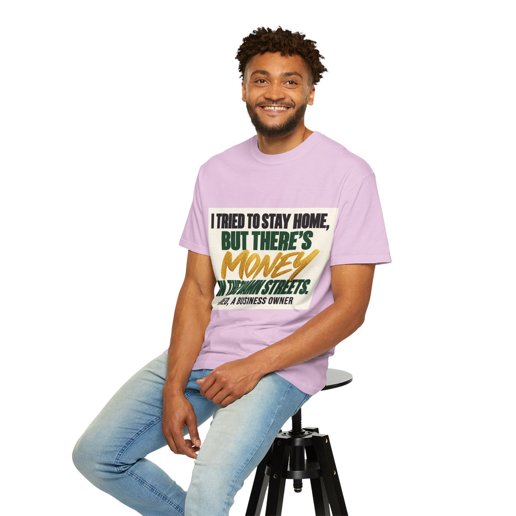 Money in These Damn Streets T-Shirt — Funny Small-Business Owner Tee