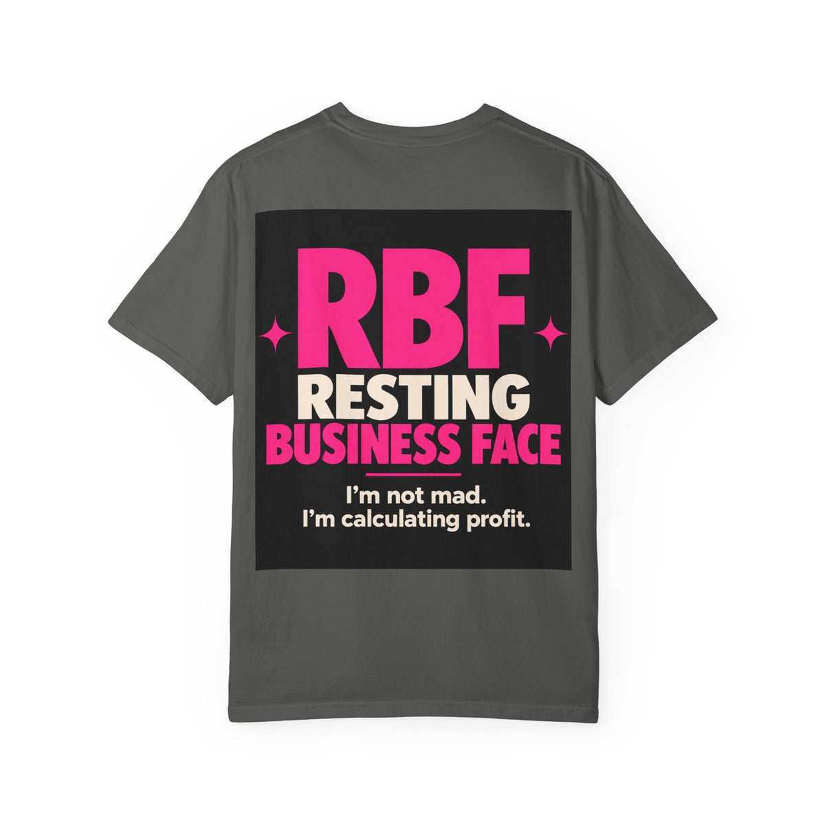 RBF Resting Business Face T-Shirt — I'm Not Mad, I'm Calculating Profit