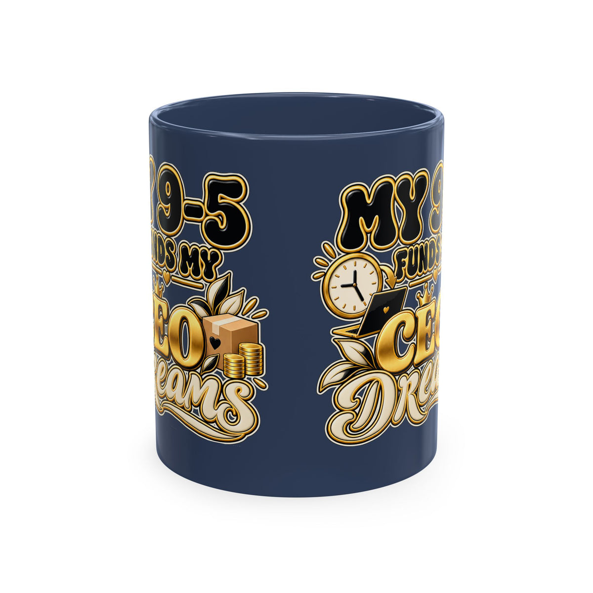 CEO Dreams Ceramic Mug — “My 9–5 Funds My CEO Dreams” Inspirational Coffee Cup