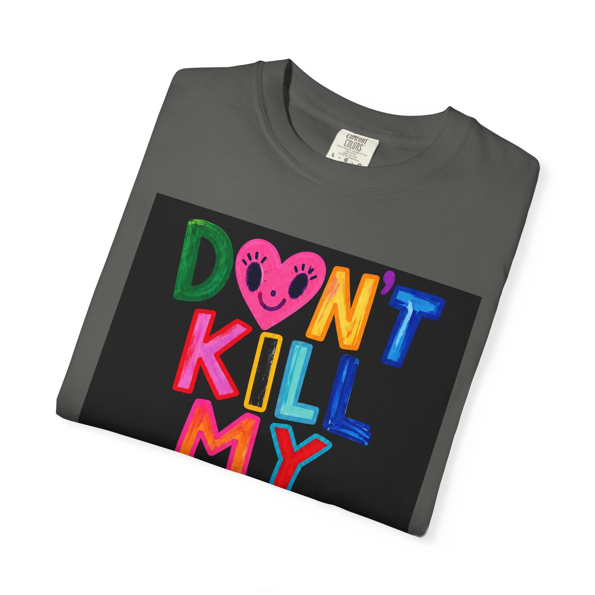 Don’t Kill My Booked & Busy Vibe Garment-Dyed T-Shirt | Colorful Entrepreneur Tee