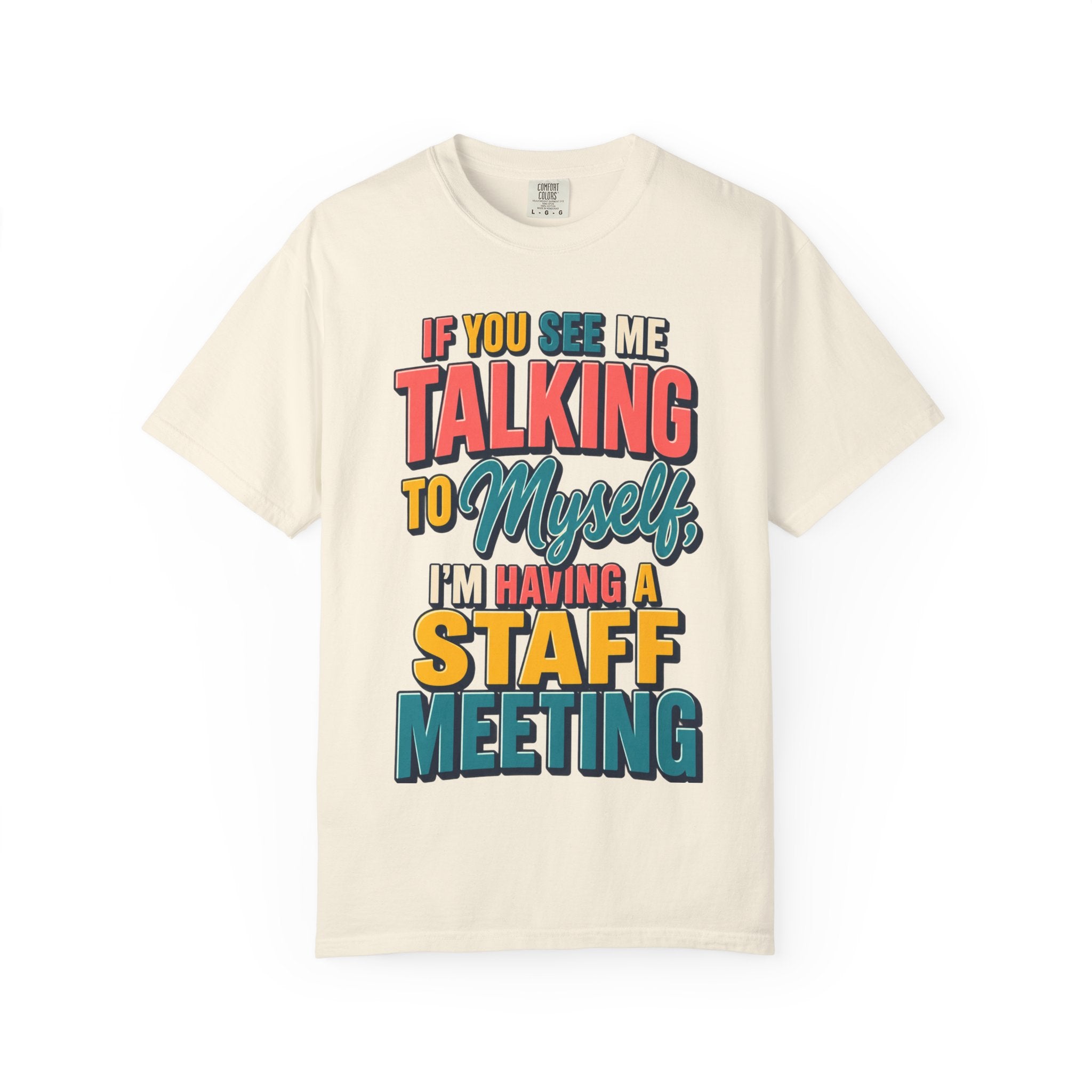 Funny Staff Meeting T-Shirt — “If You See Me Talking to Myself” Colorful Typography Graphic Tee