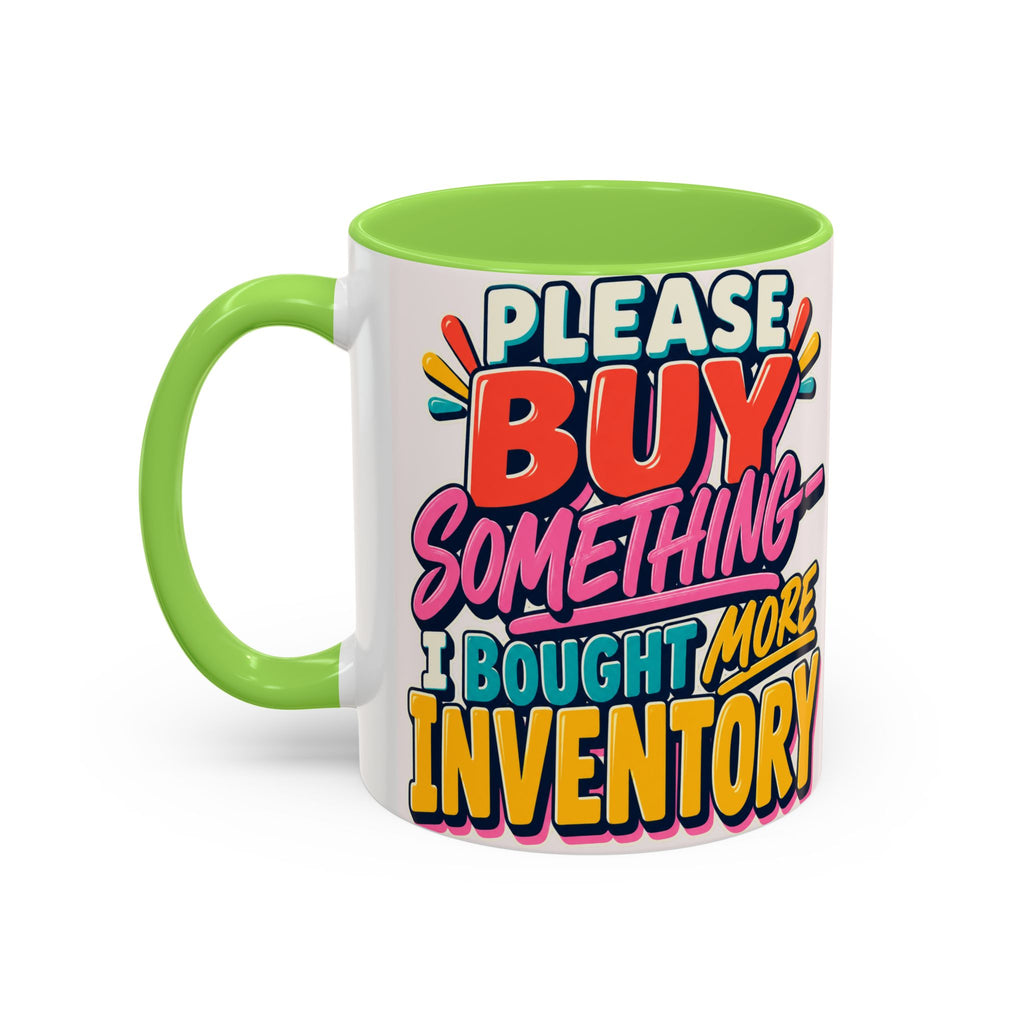 Please Buy Something—I Bought More Inventory Mug | Funny Small Business Owner Coffee Cup | Entrepreneur and Vendor Gift