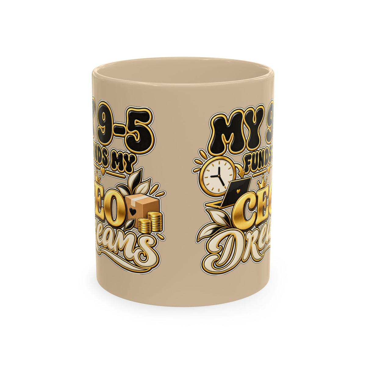 CEO Dreams Ceramic Mug — “My 9–5 Funds My CEO Dreams” Inspirational Coffee Cup