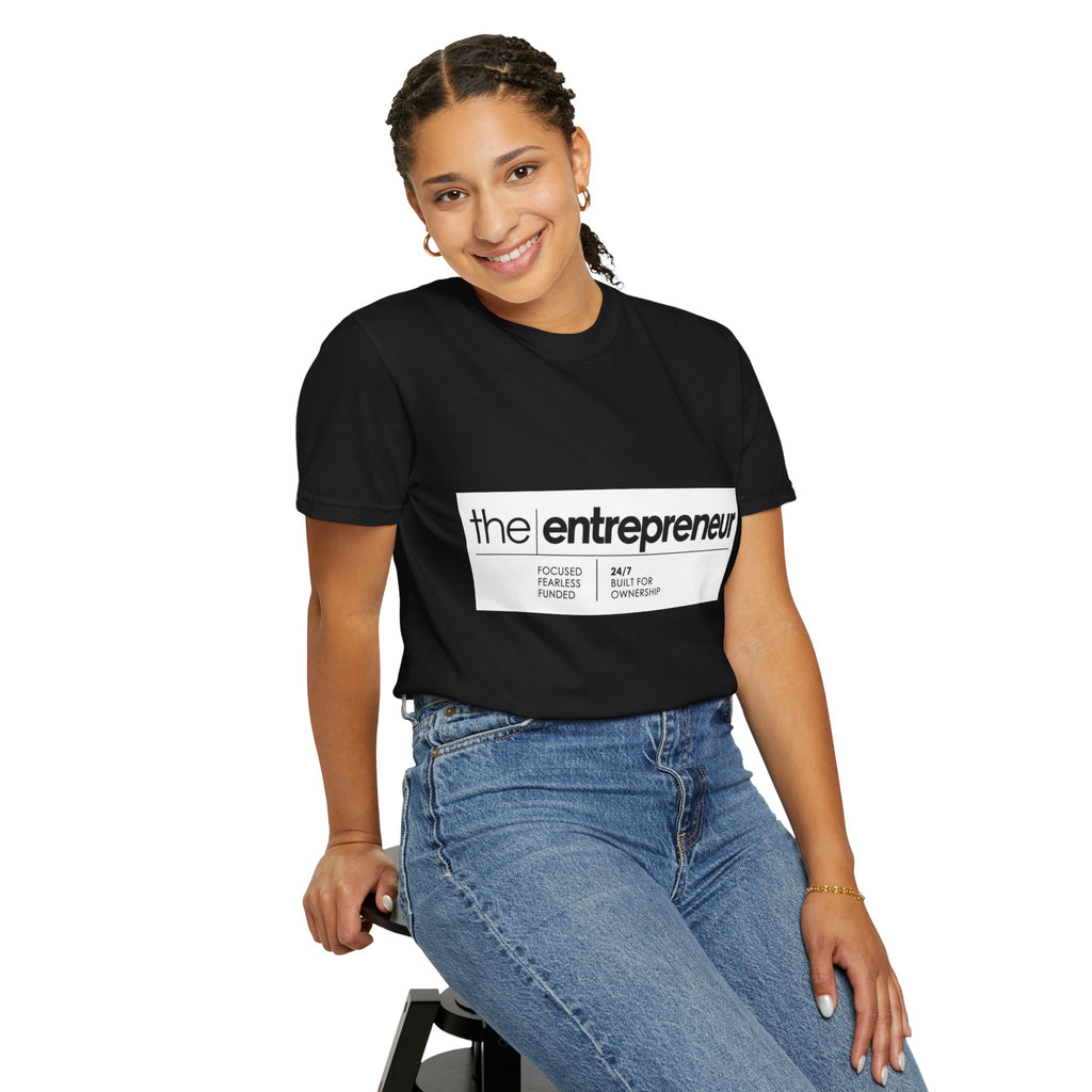 The Entrepreneur Garment-Dyed T-Shirt — Focused, Fearless, Funded Business Owner Tee