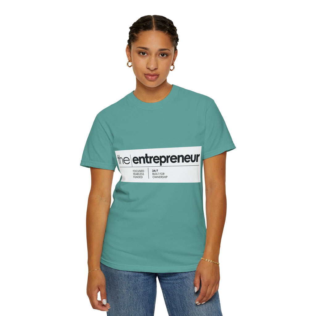 The Entrepreneur Garment-Dyed T-Shirt — Focused, Fearless, Funded Business Owner Tee