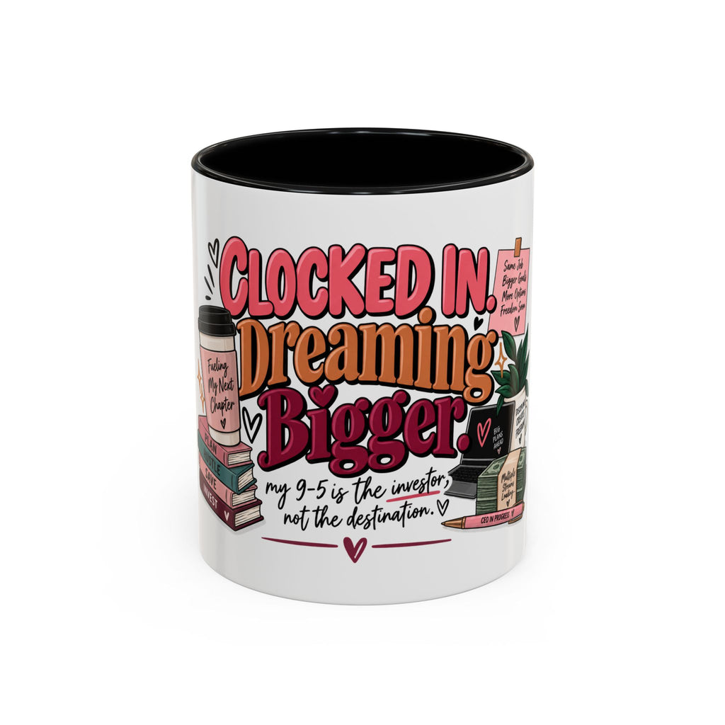 Clocked In, Dreaming Bigger Ceramic Mug — Side Hustle & Entrepreneur Coffee Cup