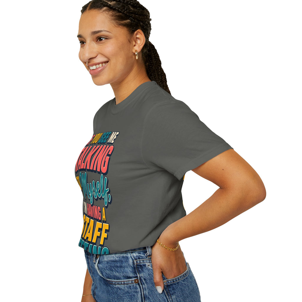 Funny Staff Meeting T-Shirt — “If You See Me Talking to Myself” Colorful Typography Graphic Tee