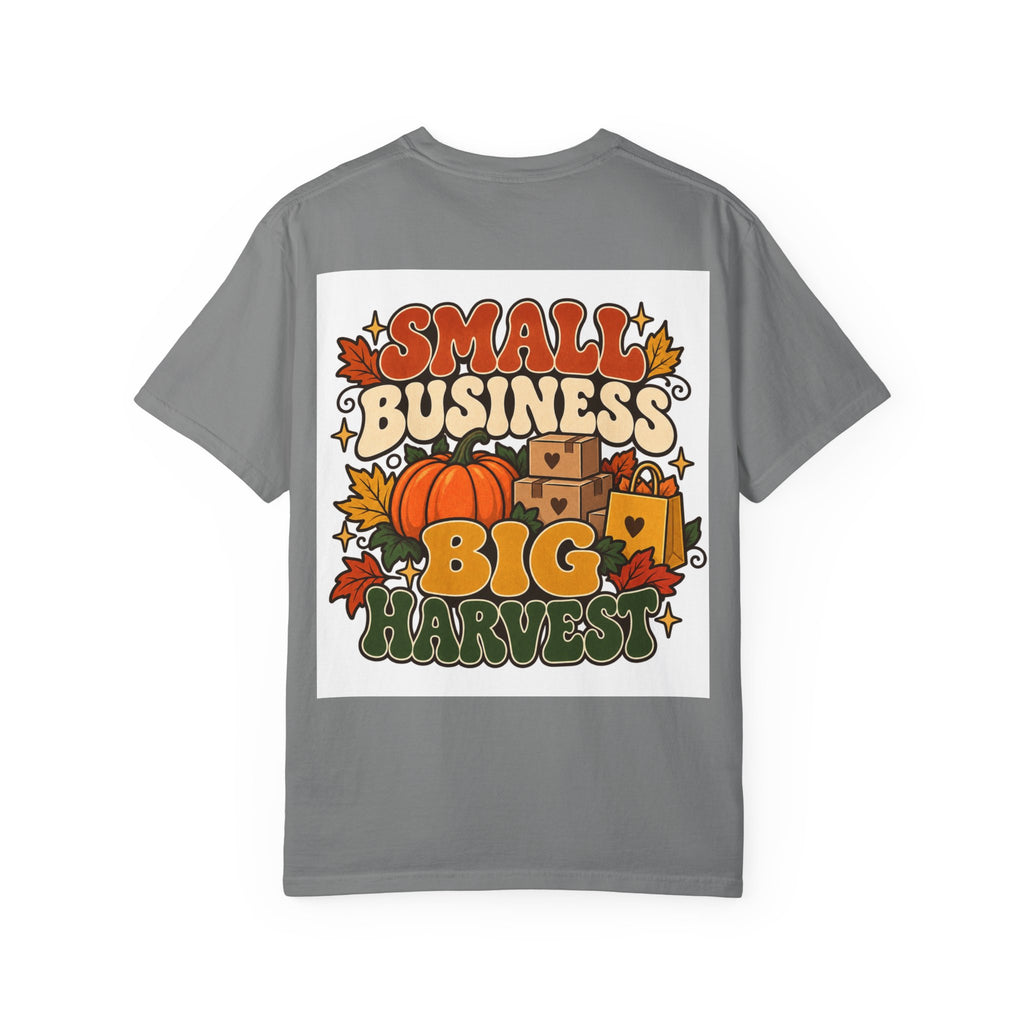 Small Business Big Harvest T-Shirt — Fall Entrepreneur Garment-Dyed Tee