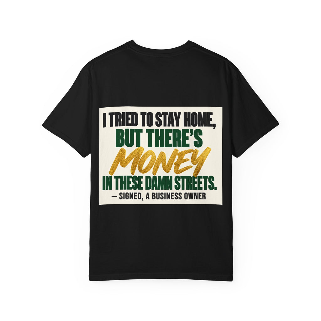 Money in These Damn Streets T-Shirt — Funny Small-Business Owner Tee