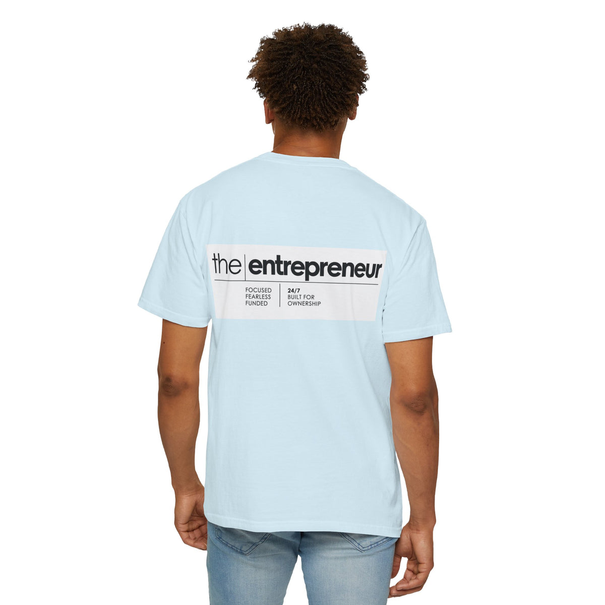 The Entrepreneur Garment-Dyed T-Shirt — Focused, Fearless, Funded Business Owner Tee