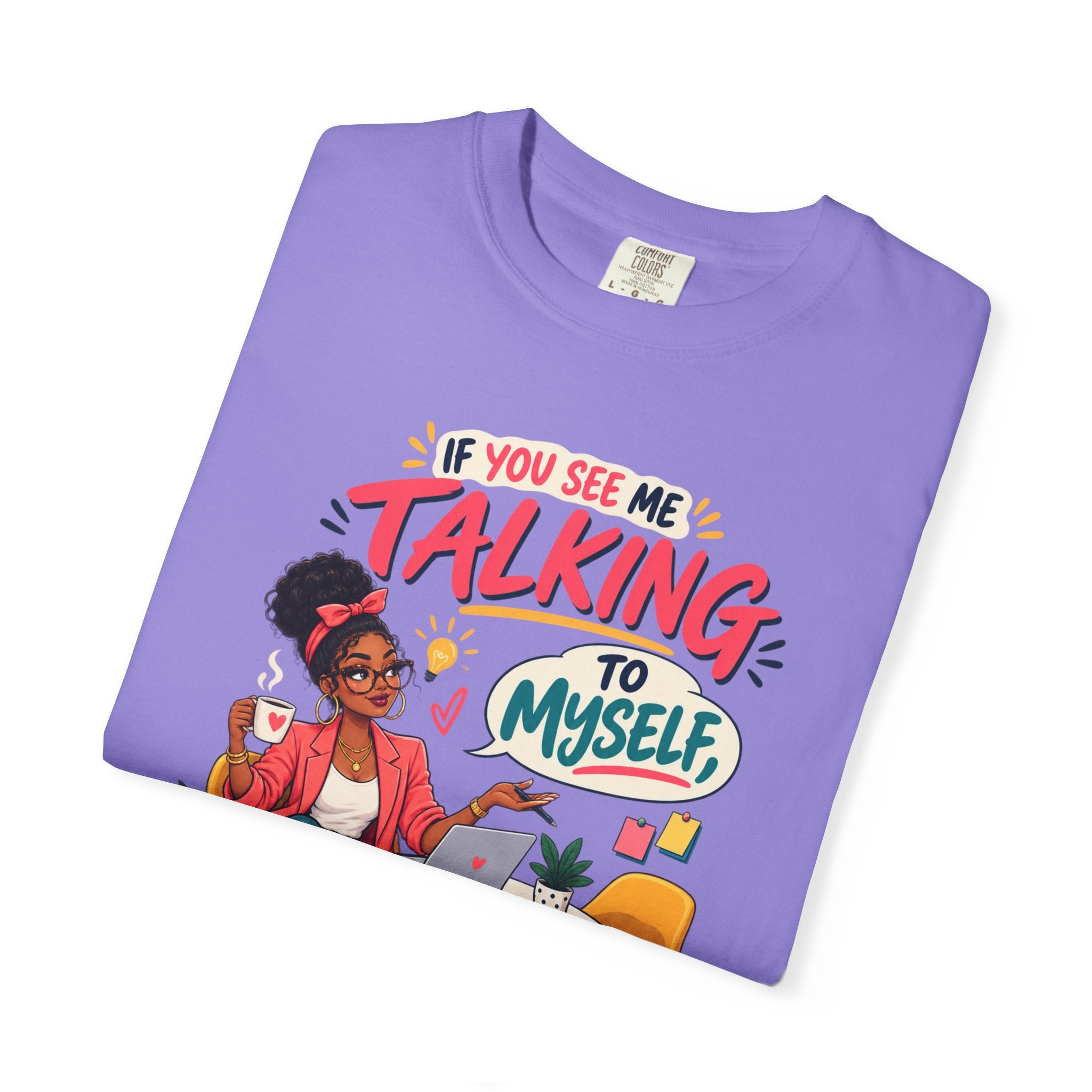 Funny Small Business Owner T-Shirt — “If You See Me Talking to Myself” Staff Meeting Graphic Tee