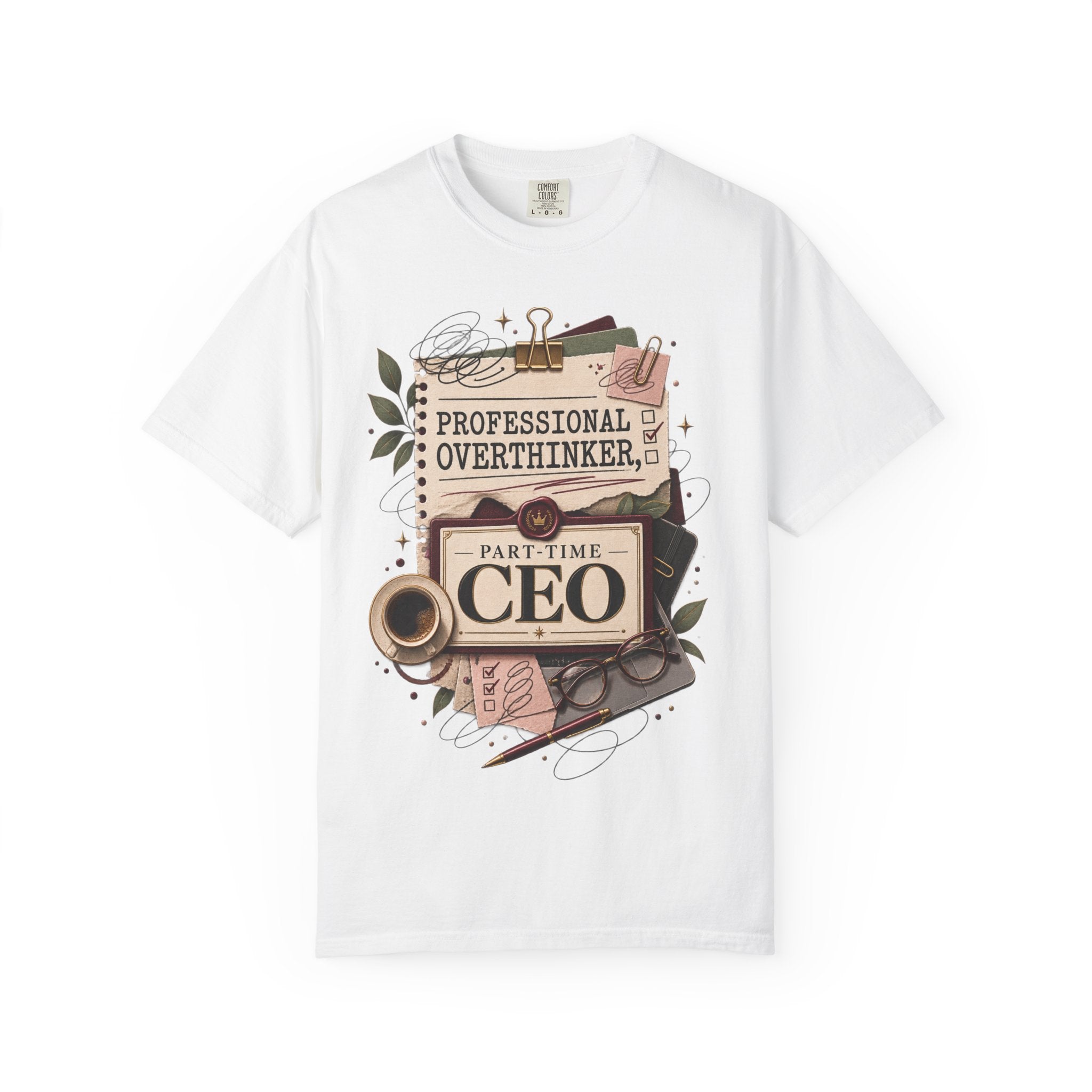Professional Overthinker Part-Time CEO T-Shirt | Funny Small Business Owner Graphic Tee | Entrepreneur Gift | Garment-Dyed Shirt