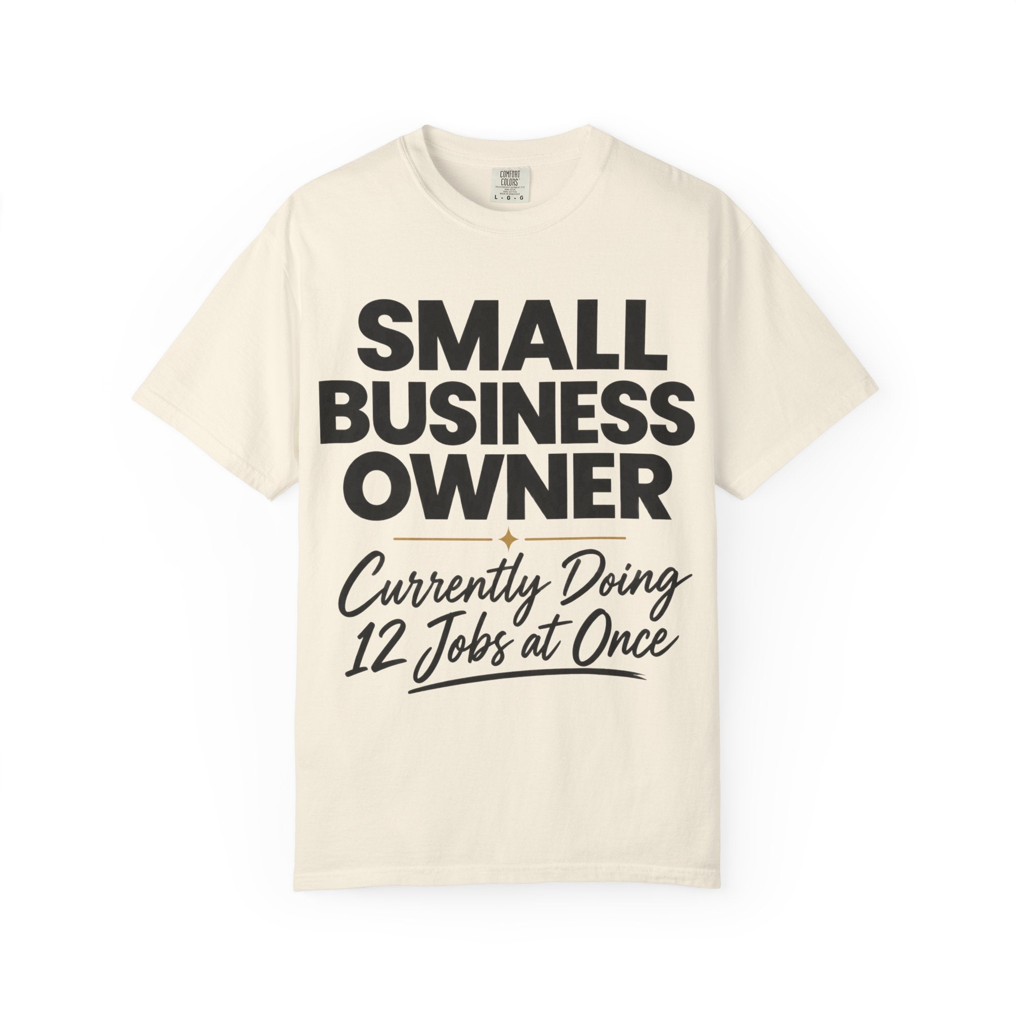 Small Business Owner T-Shirt | “Currently Doing 12 Jobs at Once” Funny Entrepreneur Tee