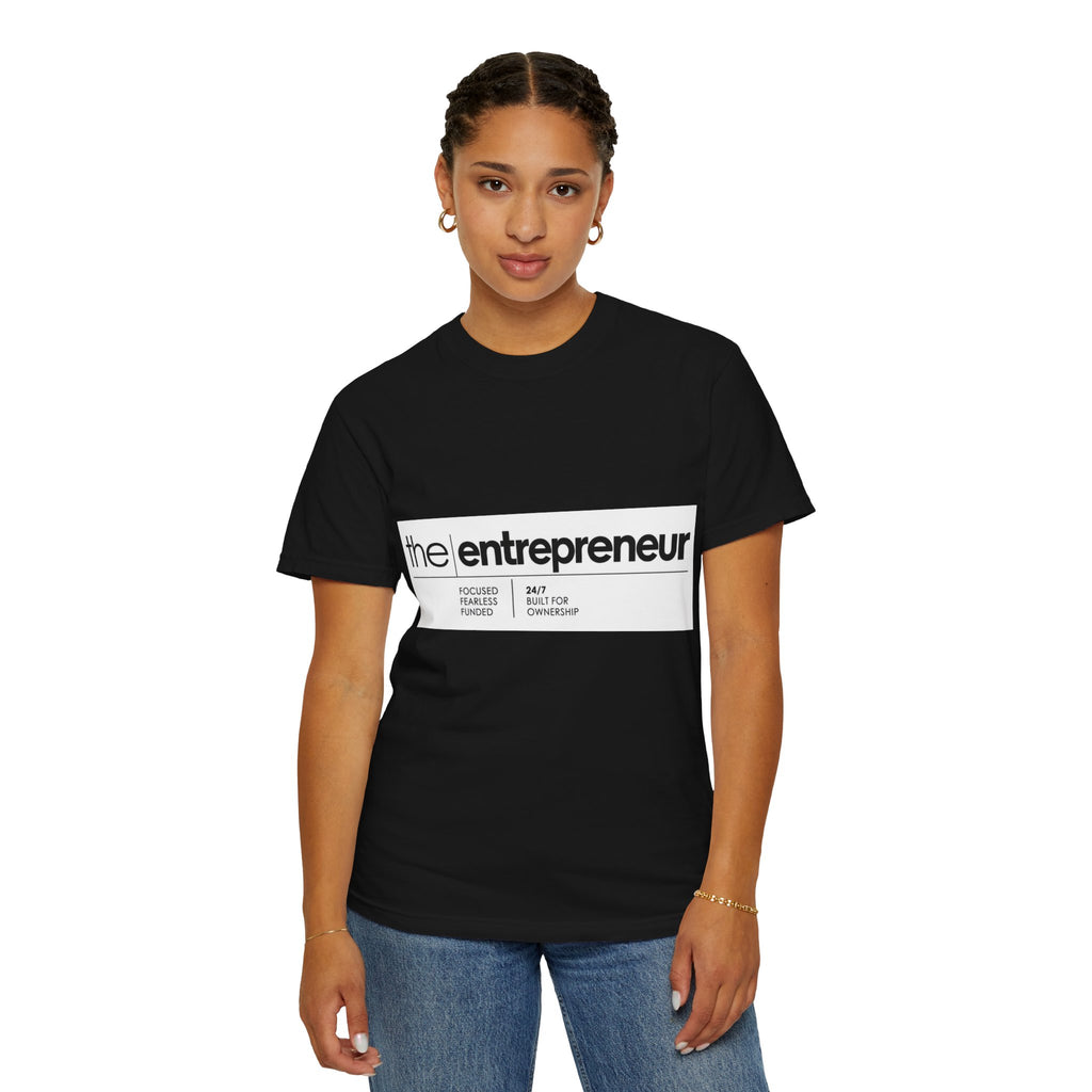 The Entrepreneur Garment-Dyed T-Shirt — Focused, Fearless, Funded Business Owner Tee