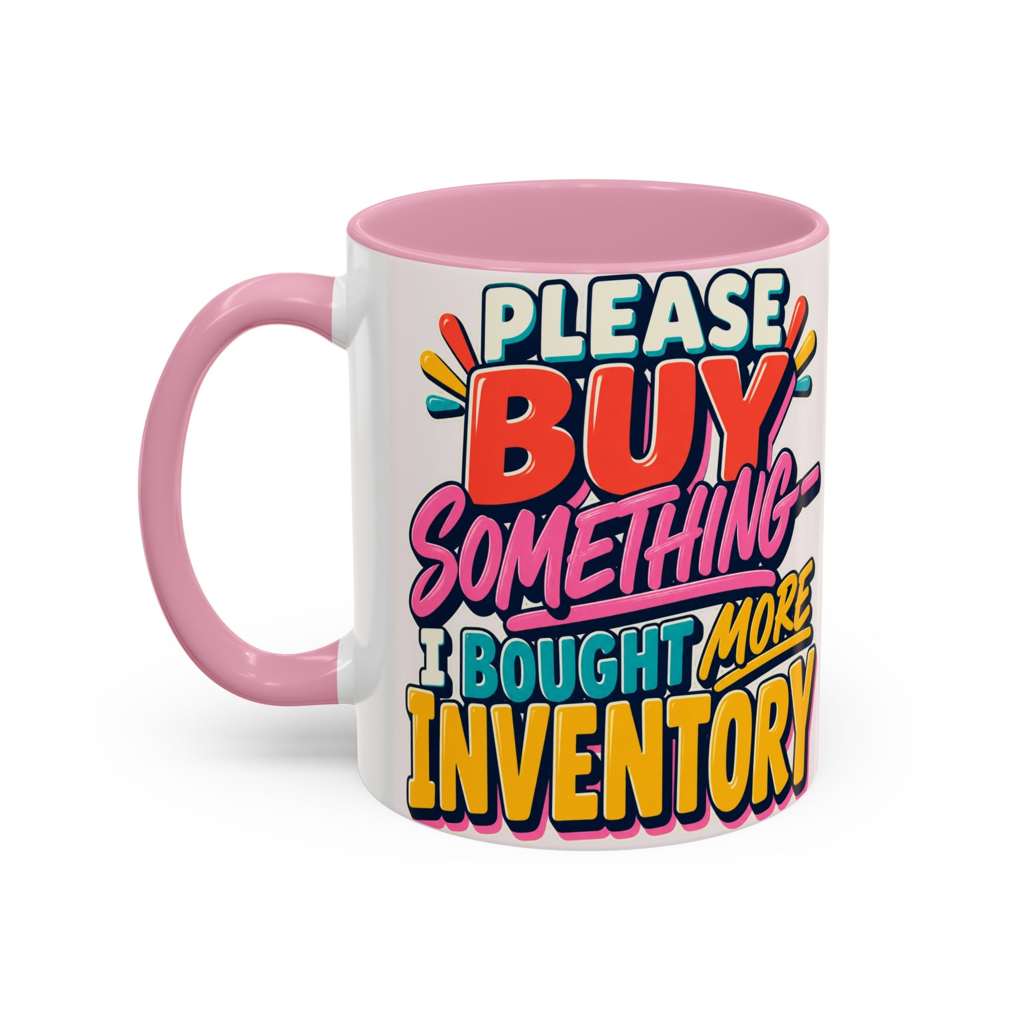 Please Buy Something—I Bought More Inventory Mug | Funny Small Business Owner Coffee Cup | Entrepreneur and Vendor Gift