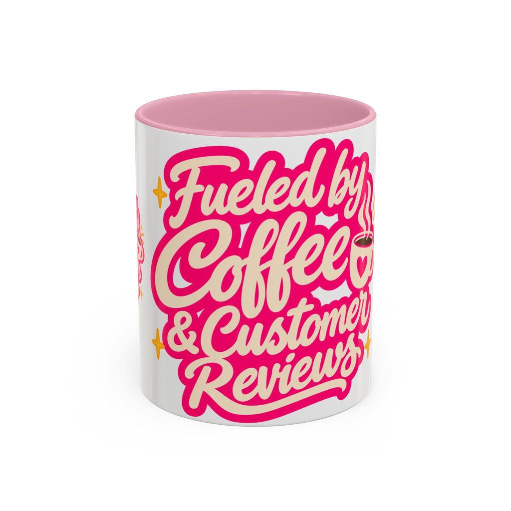 Fueled by Coffee & Customer Reviews Accent Mug — Small-Business Owner Coffee Cup