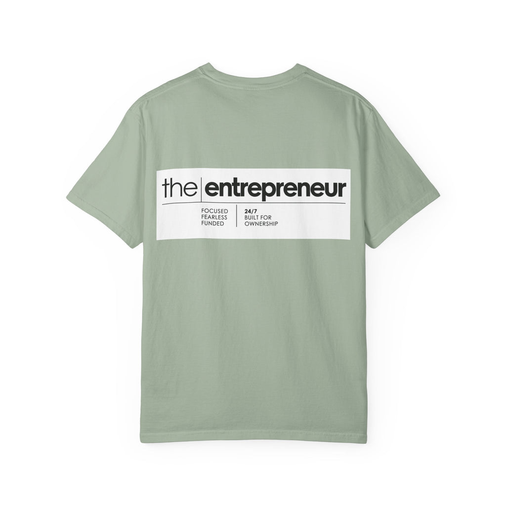 The Entrepreneur Garment-Dyed T-Shirt — Focused, Fearless, Funded Business Owner Tee