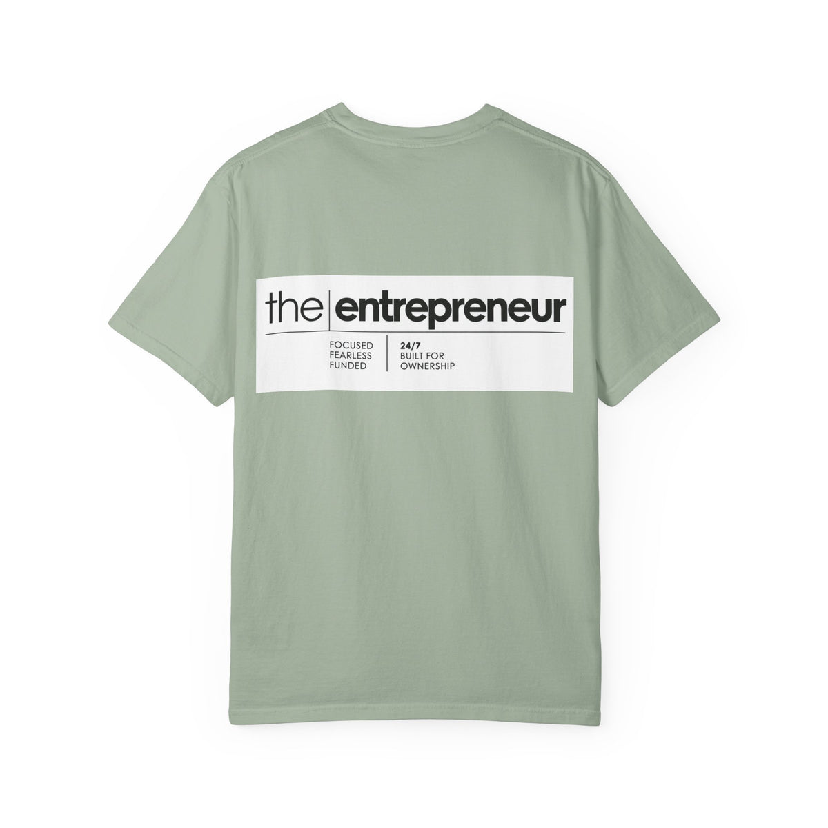 The Entrepreneur Garment-Dyed T-Shirt — Focused, Fearless, Funded Business Owner Tee