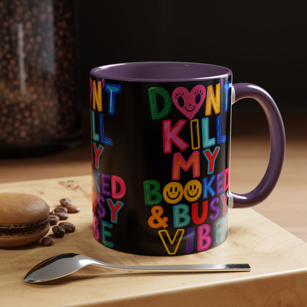 Don’t Kill My Booked & Busy Vibe Accent Coffee Mug