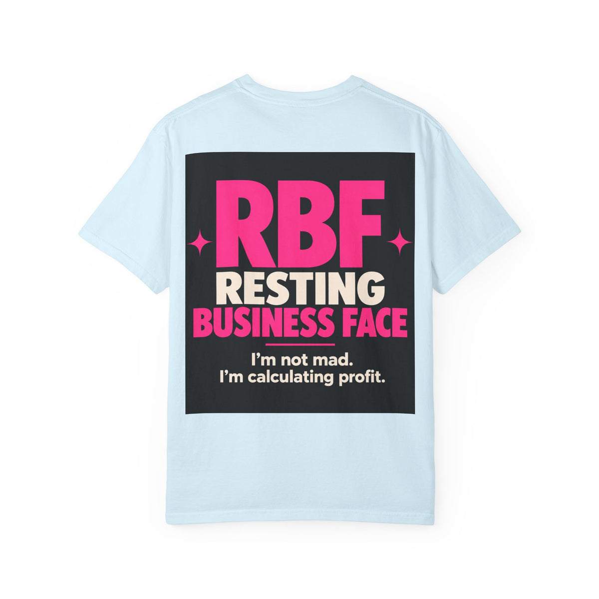 RBF Resting Business Face T-Shirt — I'm Not Mad, I'm Calculating Profit